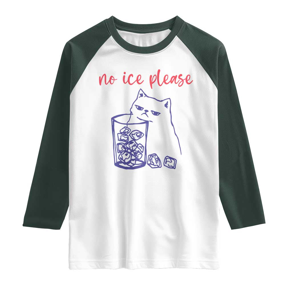 No Ice Please Funny Cat Meme Raglan Shirt Subtle Against Ice Protest Political Resistance