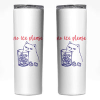 No Ice Please Funny Cat Meme Skinny Tumbler Subtle Against Ice Protest Political Resistance