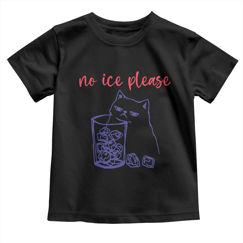 No Ice Please Funny Cat Meme Toddler T Shirt Subtle Against Ice Protest Political Resistance