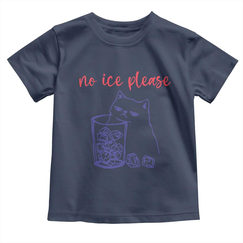 No Ice Please Funny Cat Meme Toddler T Shirt Subtle Against Ice Protest Political Resistance