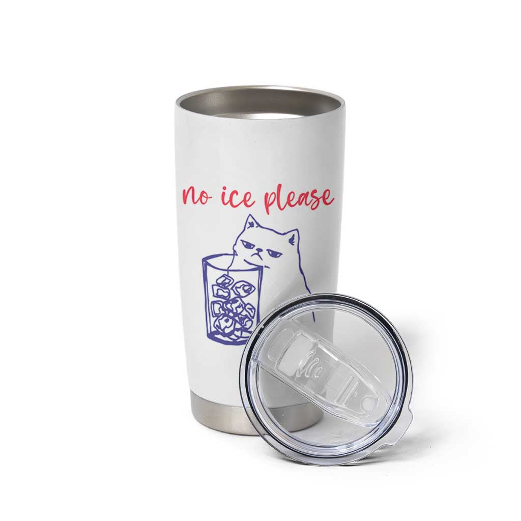 No Ice Please Funny Cat Meme Tumbler Cup Subtle Against Ice Protest Political Resistance