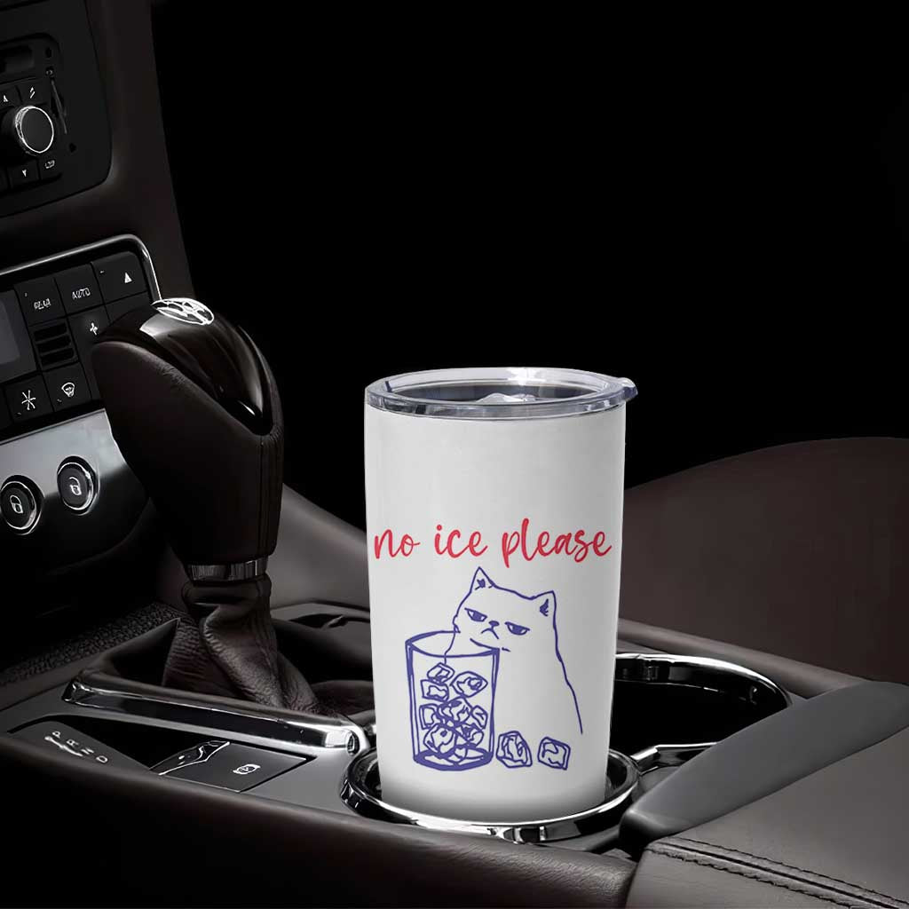 No Ice Please Funny Cat Meme Tumbler Cup Subtle Against Ice Protest Political Resistance