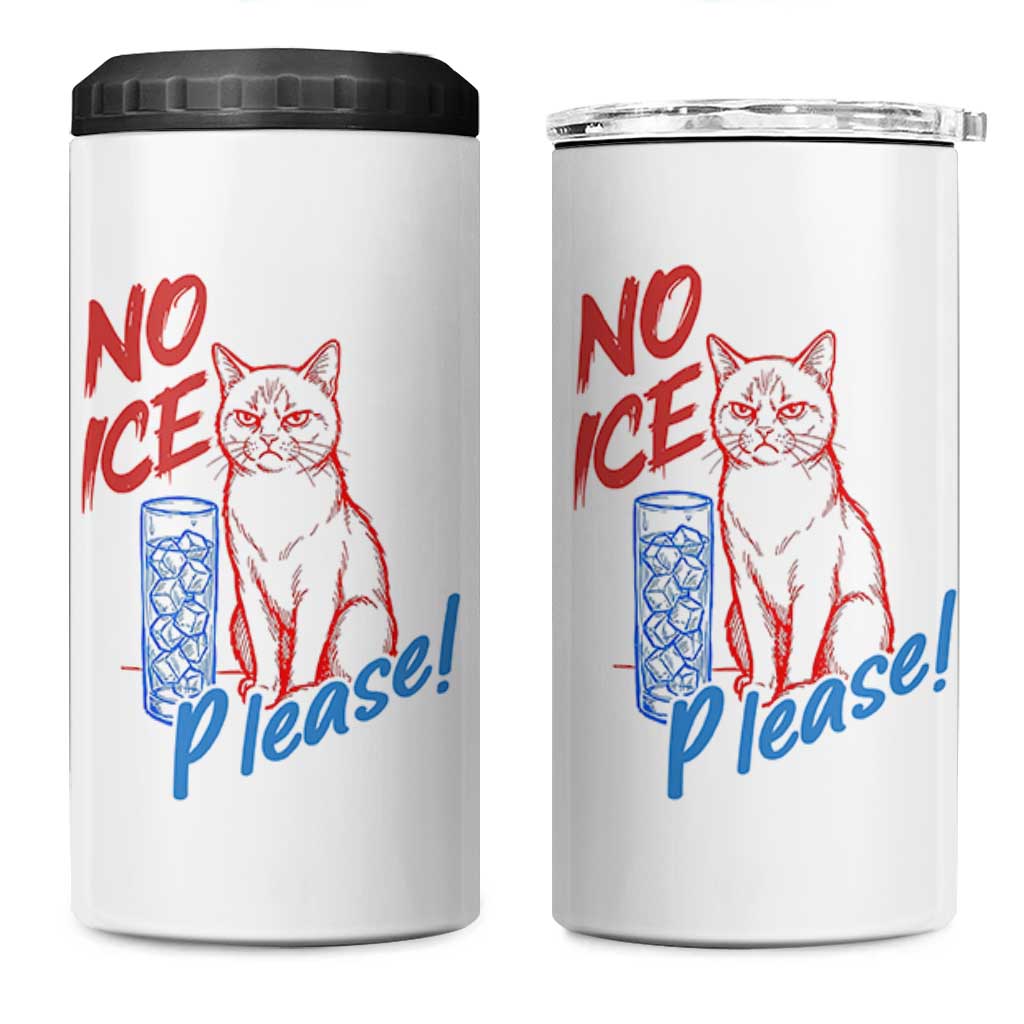 No Ice Please Angry Cat Graphic 4 in 1 Can Cooler Tumbler Subtle Against Ice Protest Political Resistance