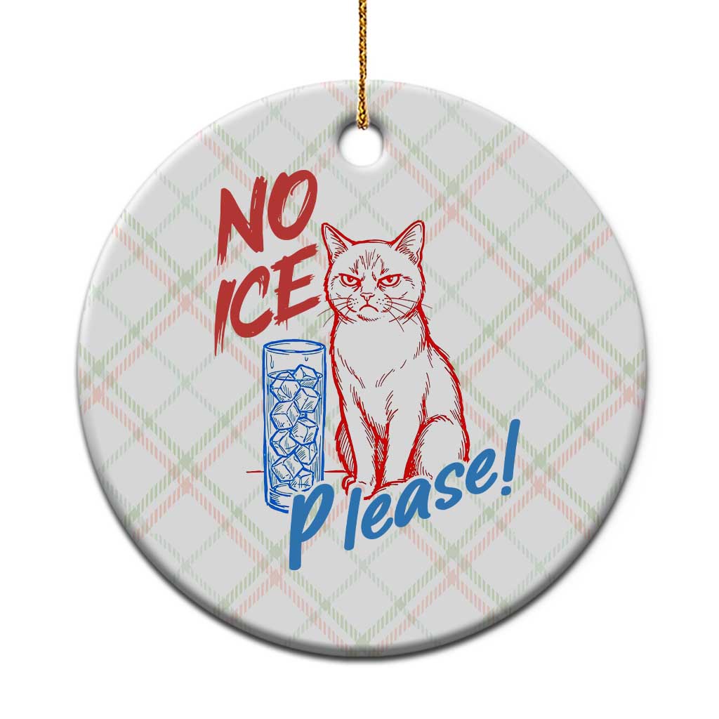 No Ice Please Angry Cat Graphic Ceramic Ornament Subtle Against Ice Protest Political Resistance