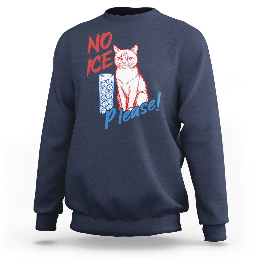 No Ice Please Angry Cat Graphic Sweatshirt Subtle Against Ice Protest Political Resistance