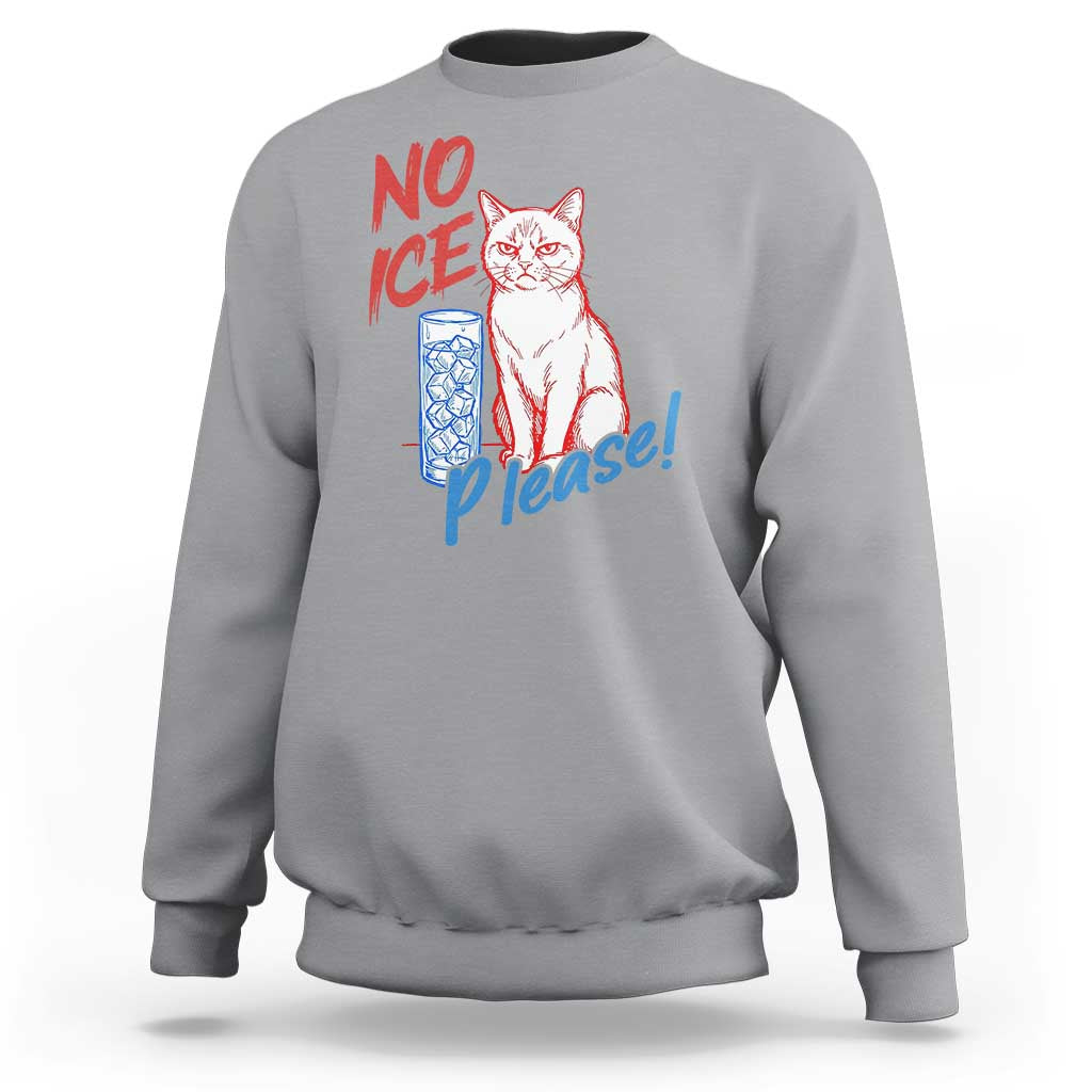 No Ice Please Angry Cat Graphic Sweatshirt Subtle Against Ice Protest Political Resistance
