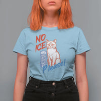 No Ice Please Angry Cat Graphic T Shirt For Women Subtle Against Ice Protest Political Resistance