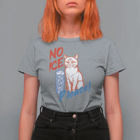 No Ice Please Angry Cat Graphic T Shirt For Women Subtle Against Ice Protest Political Resistance