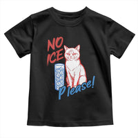 No Ice Please Angry Cat Graphic Toddler T Shirt Subtle Against Ice Protest Political Resistance