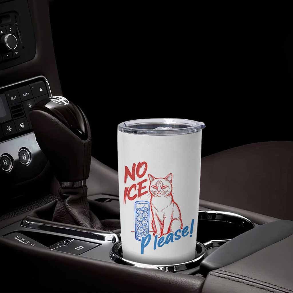No Ice Please Angry Cat Graphic Tumbler Cup Subtle Against Ice Protest Political Resistance