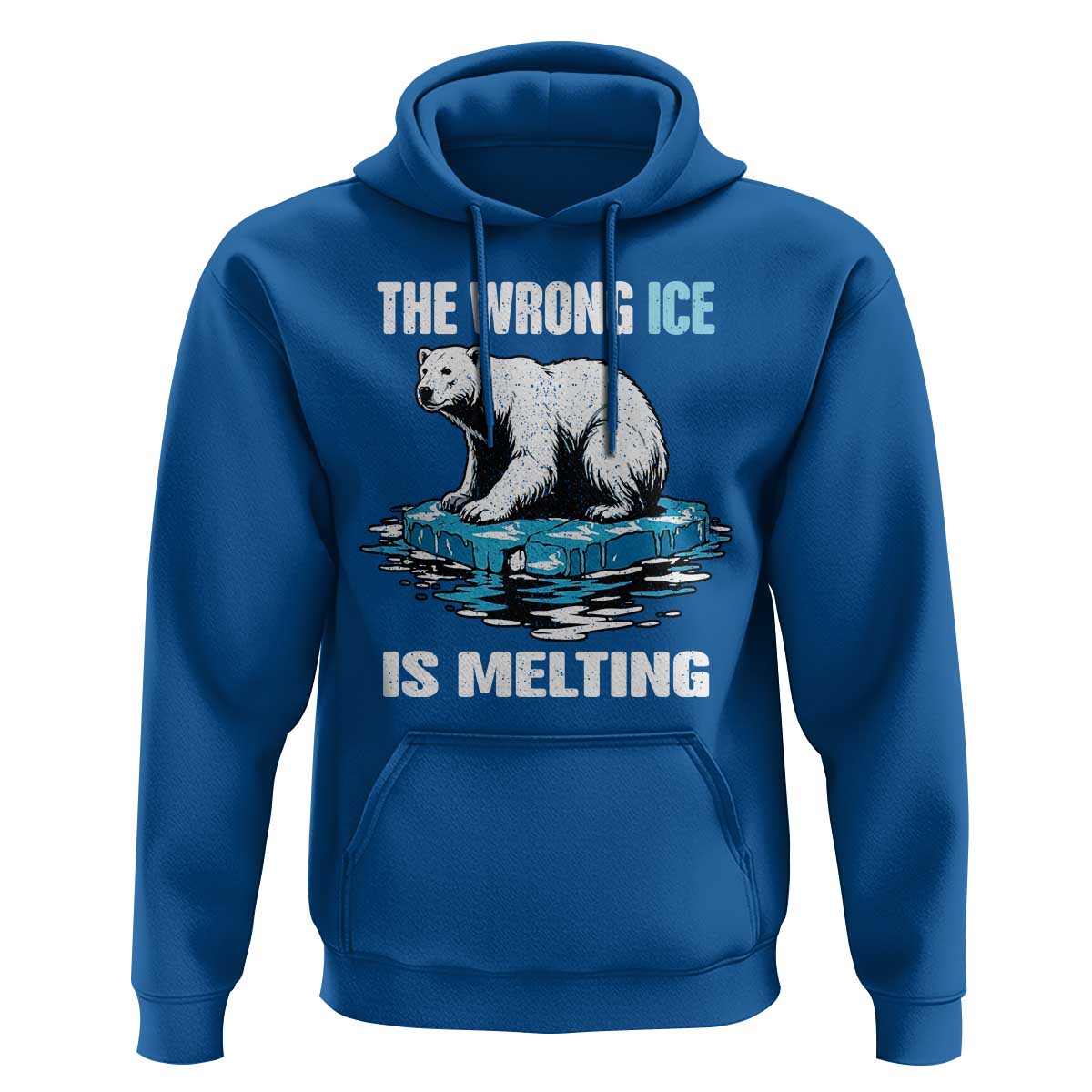 The Wrong Ice is Melting Polar Bear Hoodie Against Ice Environmental Activist Protest