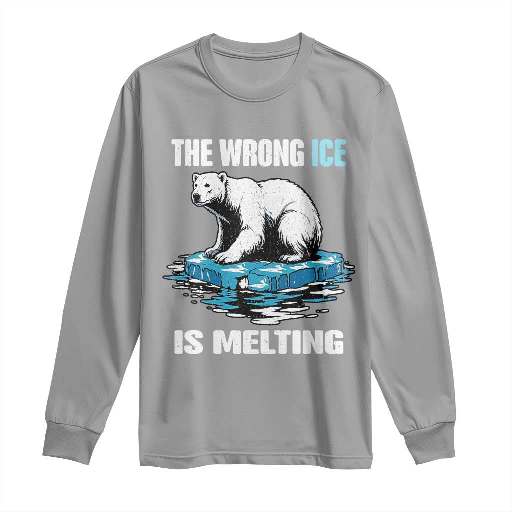 The Wrong Ice is Melting Polar Bear Long Sleeve Shirt Against Ice Environmental Activist Protest