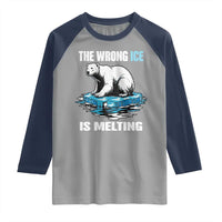 The Wrong Ice is Melting Polar Bear Raglan Shirt Against Ice Environmental Activist Protest