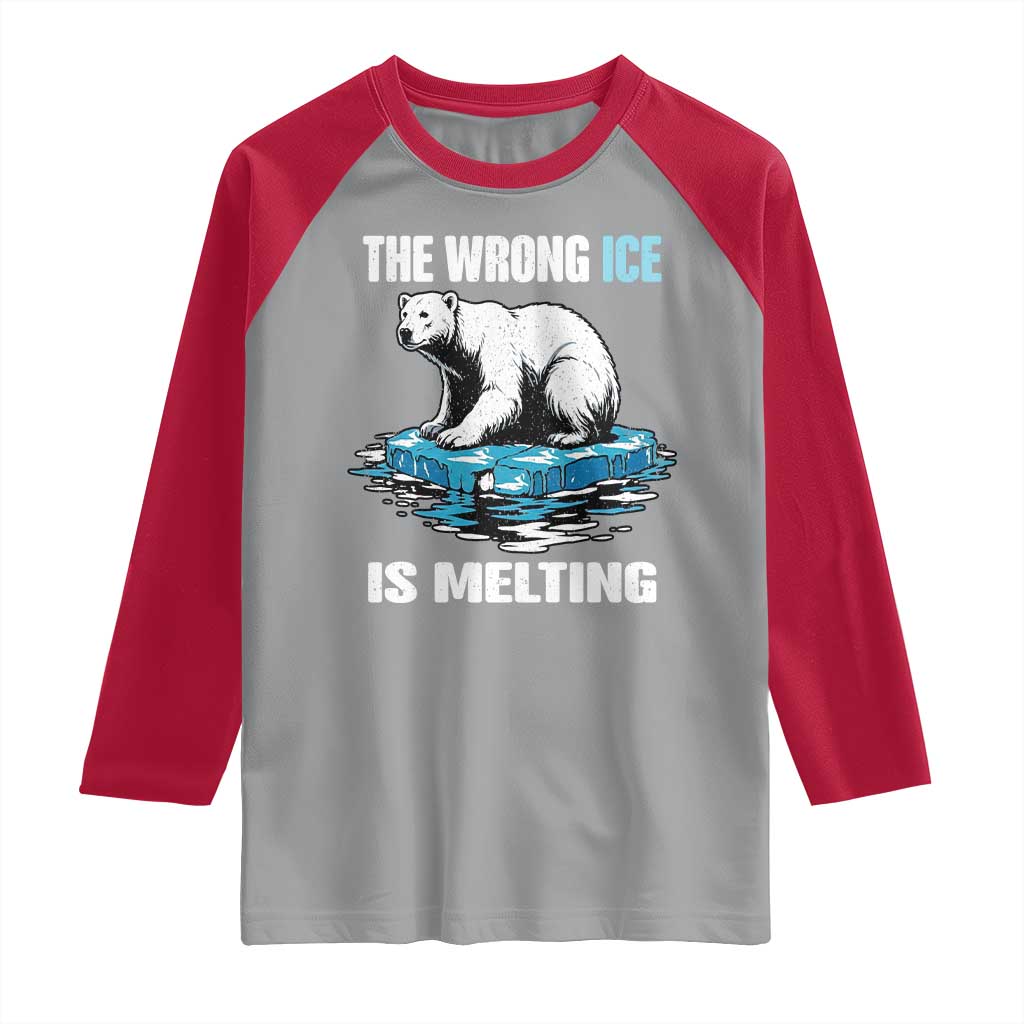 The Wrong Ice is Melting Polar Bear Raglan Shirt Against Ice Environmental Activist Protest