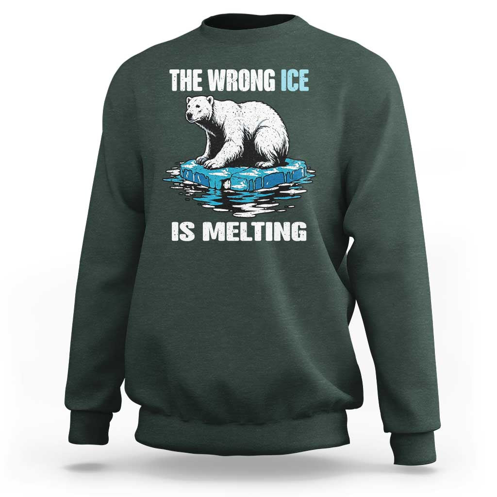 The Wrong Ice is Melting Polar Bear Sweatshirt Against Ice Environmental Activist Protest