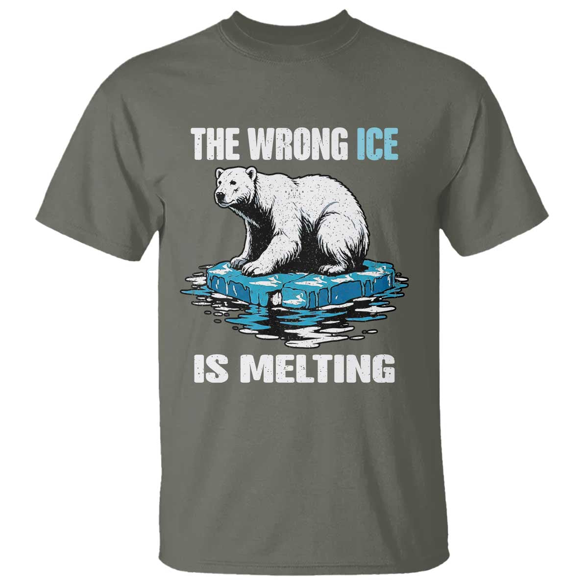 The Wrong Ice is Melting Polar Bear T Shirt Against Ice Environmental Activist Protest