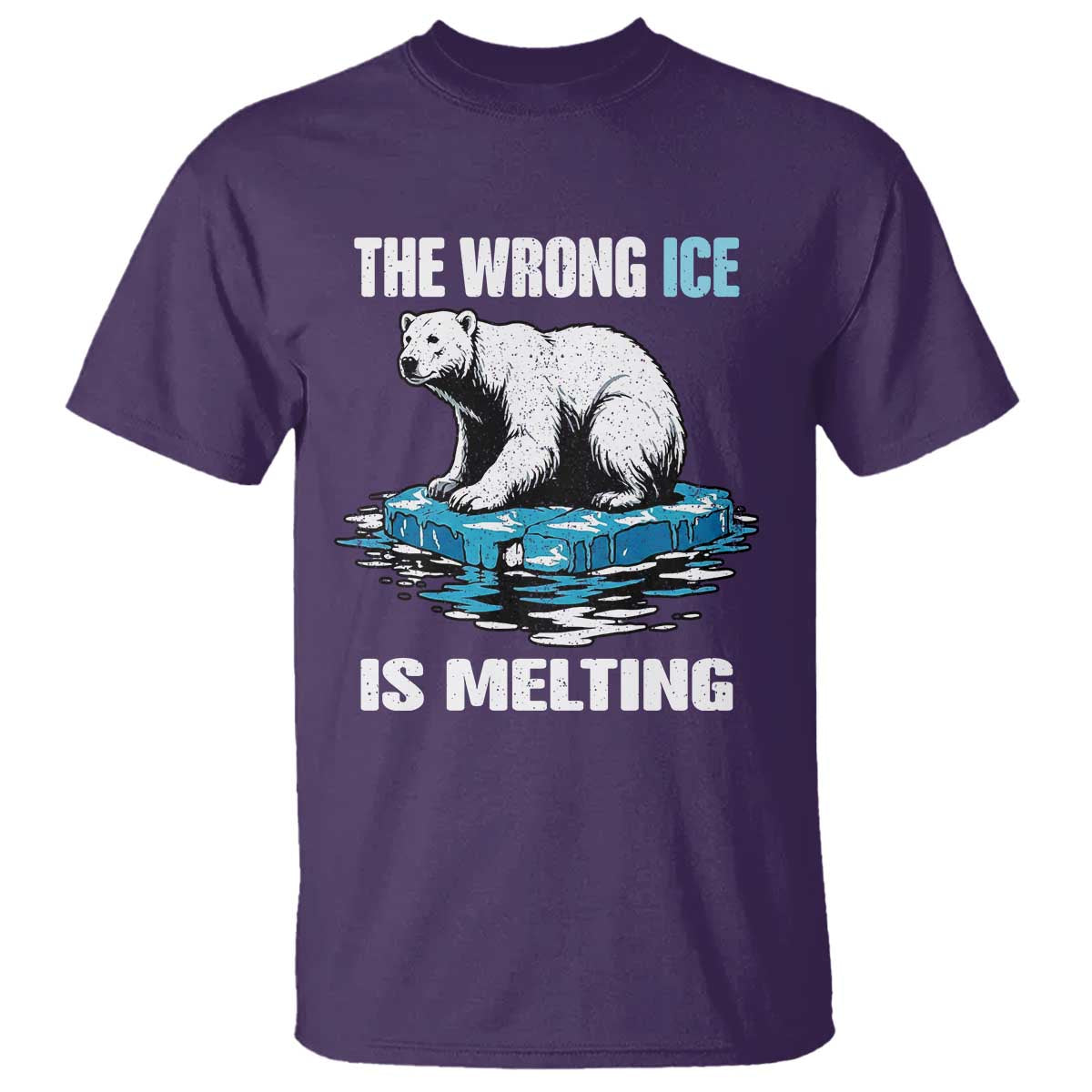 The Wrong Ice is Melting Polar Bear T Shirt Against Ice Environmental Activist Protest