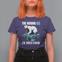 The Wrong Ice is Melting Polar Bear T Shirt For Women Against Ice Environmental Activist Protest