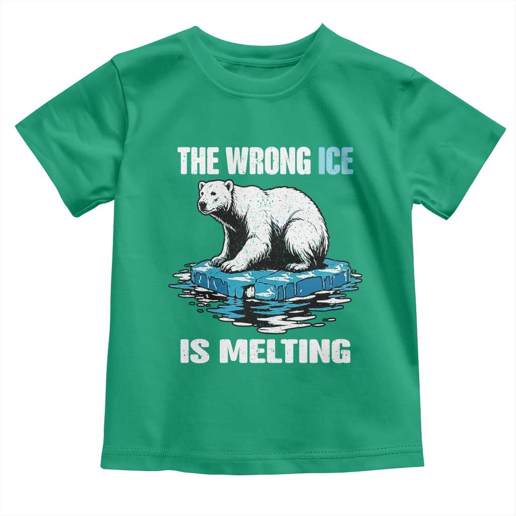 The Wrong Ice is Melting Polar Bear Toddler T Shirt Against Ice Environmental Activist Protest