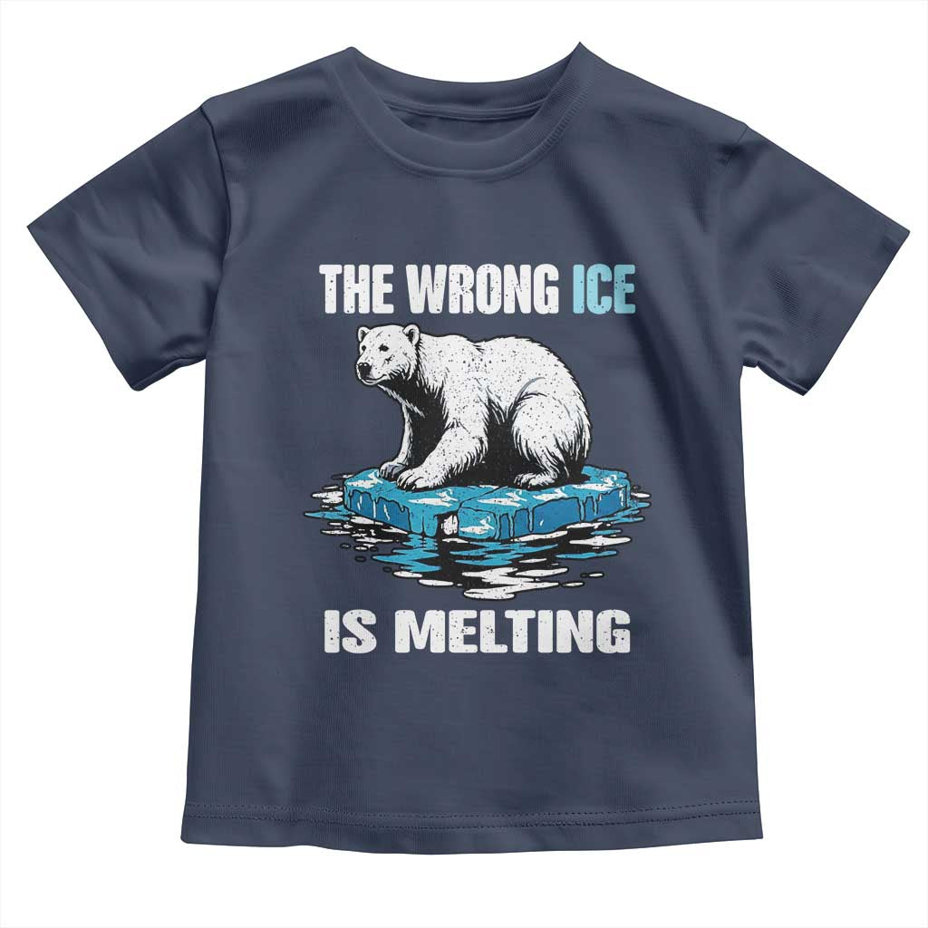 The Wrong Ice is Melting Polar Bear Toddler T Shirt Against Ice Environmental Activist Protest
