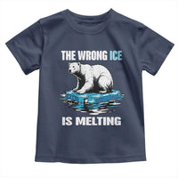 The Wrong Ice is Melting Polar Bear Toddler T Shirt Against Ice Environmental Activist Protest