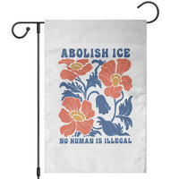 Retro Floral Protest Abolish Ice Garden Flag No Human is Illegal Peaceful Pro-Immigrant