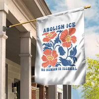 Retro Floral Protest Abolish Ice Garden Flag No Human is Illegal Peaceful Pro-Immigrant