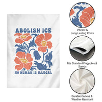 Retro Floral Protest Abolish Ice Garden Flag No Human is Illegal Peaceful Pro-Immigrant