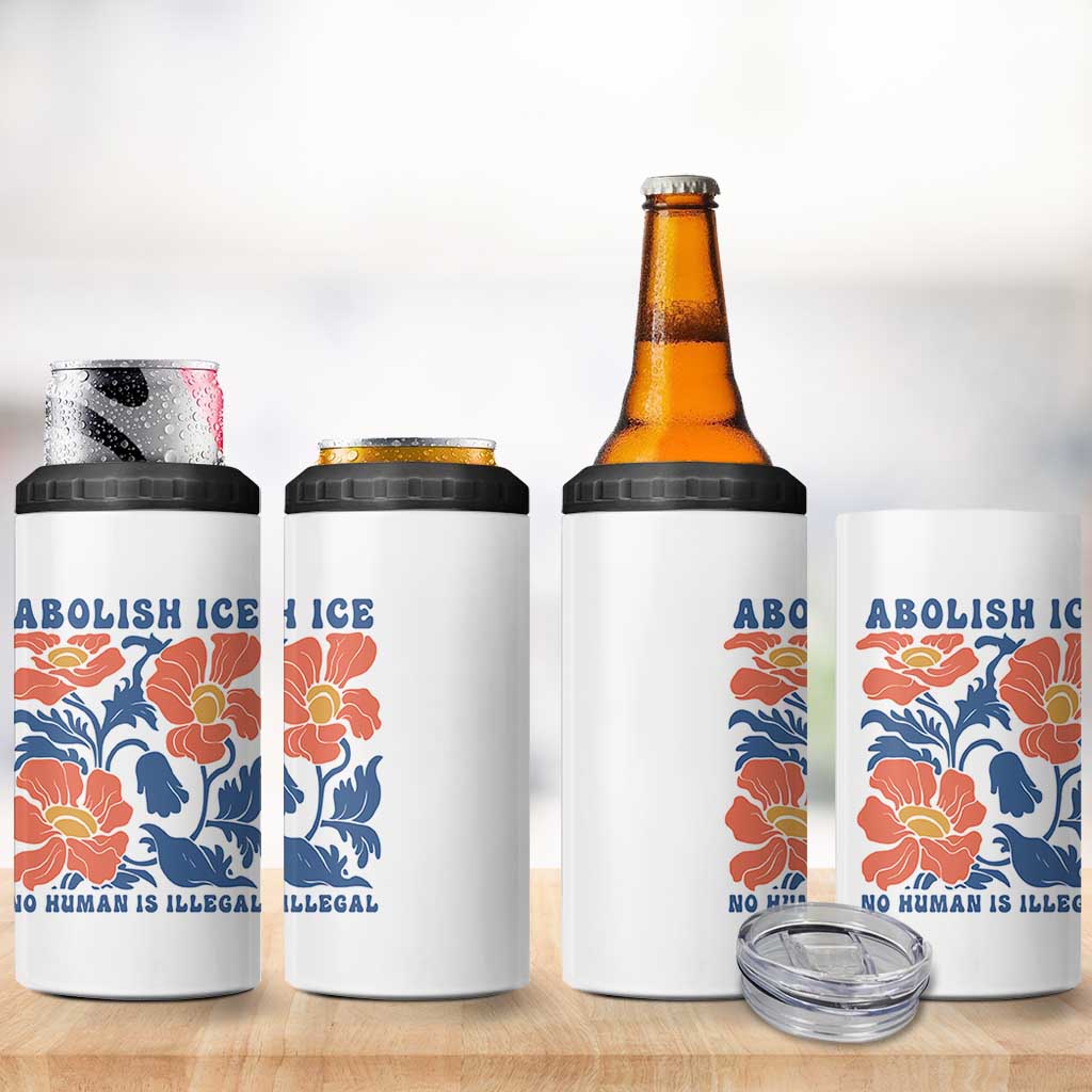 Retro Floral Protest Abolish Ice 4 in 1 Can Cooler Tumbler No Human is Illegal Peaceful Pro-Immigrant