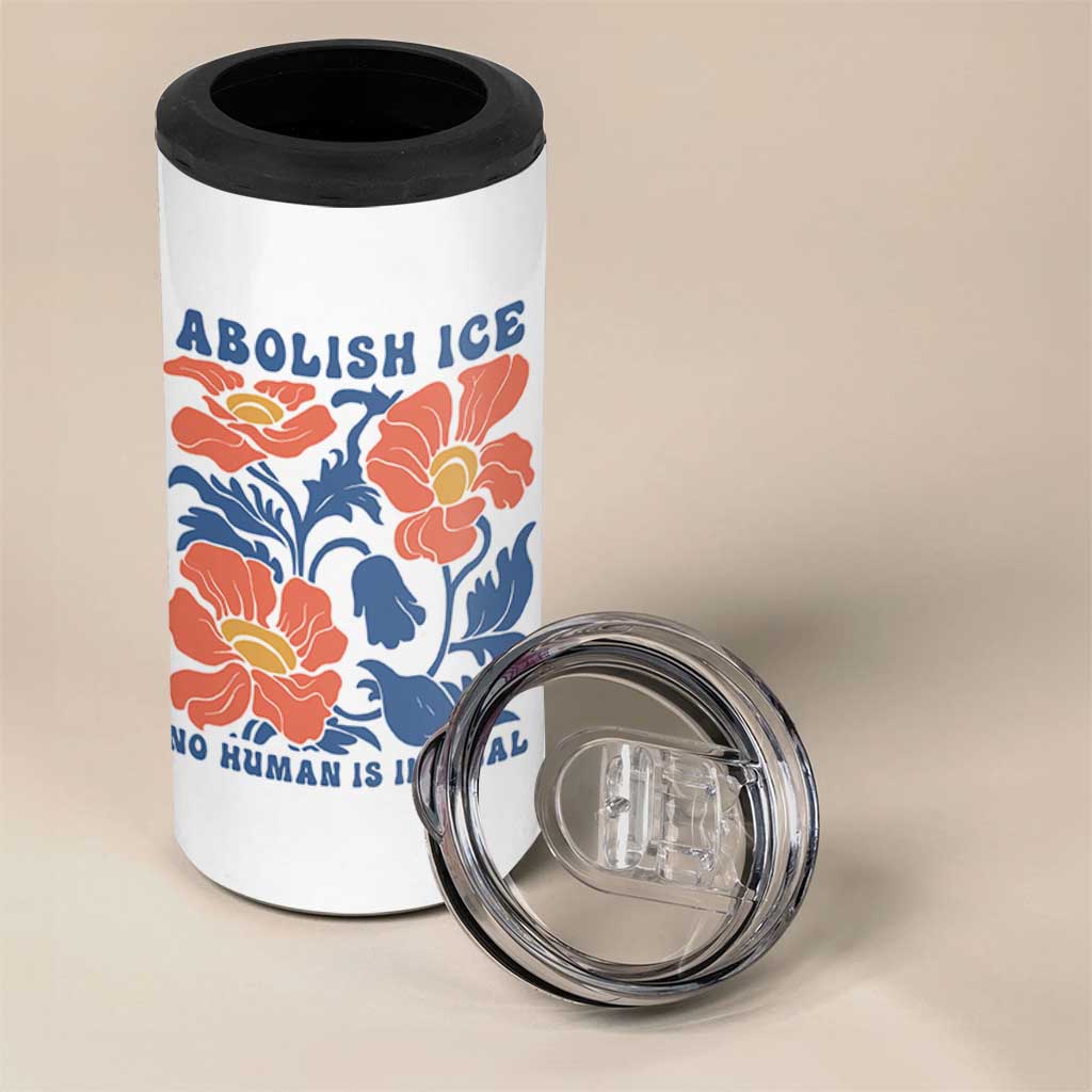 Retro Floral Protest Abolish Ice 4 in 1 Can Cooler Tumbler No Human is Illegal Peaceful Pro-Immigrant