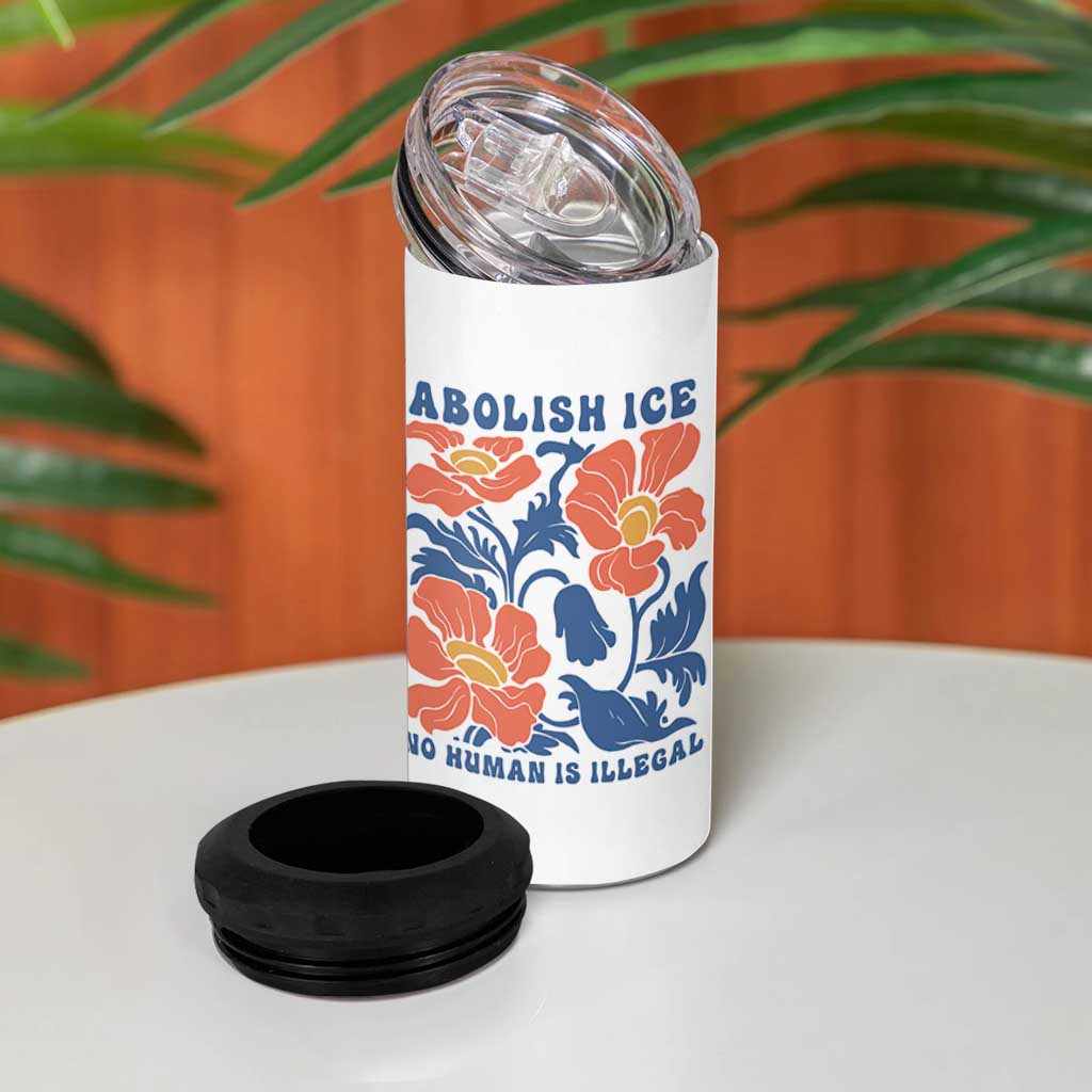 Retro Floral Protest Abolish Ice 4 in 1 Can Cooler Tumbler No Human is Illegal Peaceful Pro-Immigrant