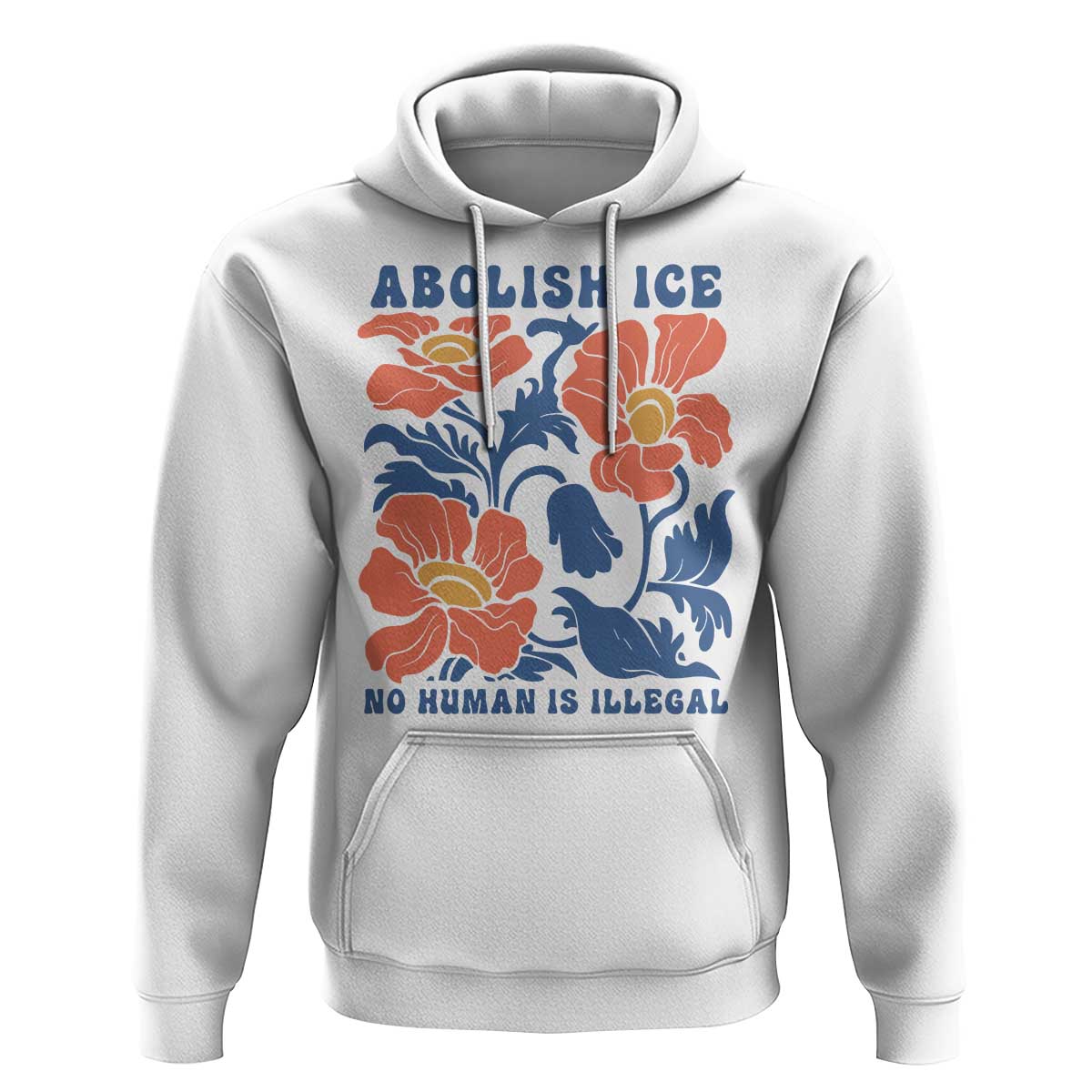 Retro Floral Protest Abolish Ice Hoodie No Human is Illegal Peaceful Pro-Immigrant
