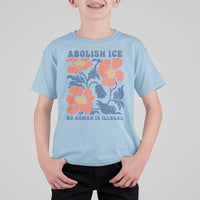 Retro Floral Protest Abolish Ice T Shirt For Kid No Human is Illegal Peaceful Pro-Immigrant