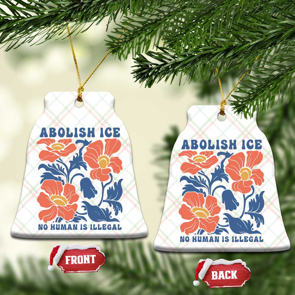 Retro Floral Protest Abolish Ice Ceramic Ornament No Human is Illegal Peaceful Pro-Immigrant