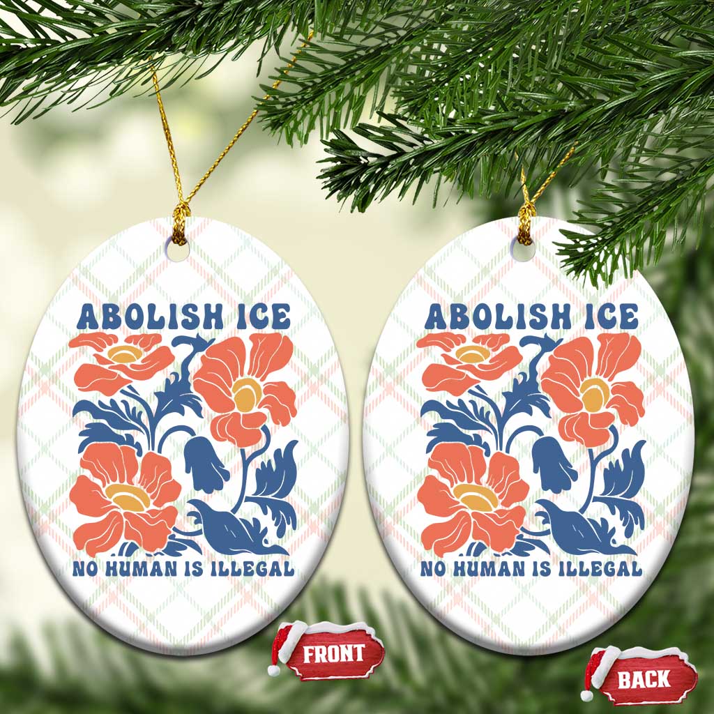 Retro Floral Protest Abolish Ice Ceramic Ornament No Human is Illegal Peaceful Pro-Immigrant