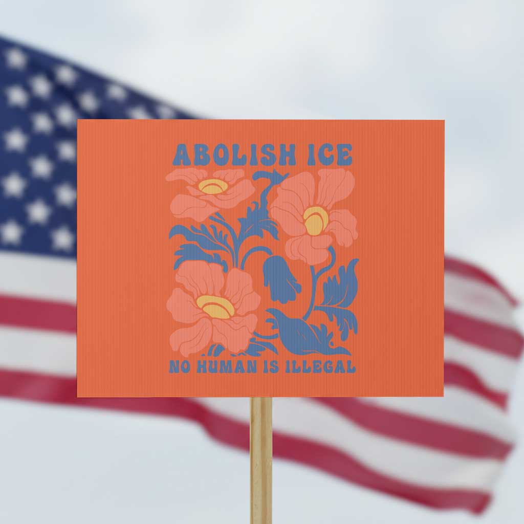 Retro Floral Protest Abolish Ice Protest Sign No Human is Illegal Peaceful Pro-Immigrant