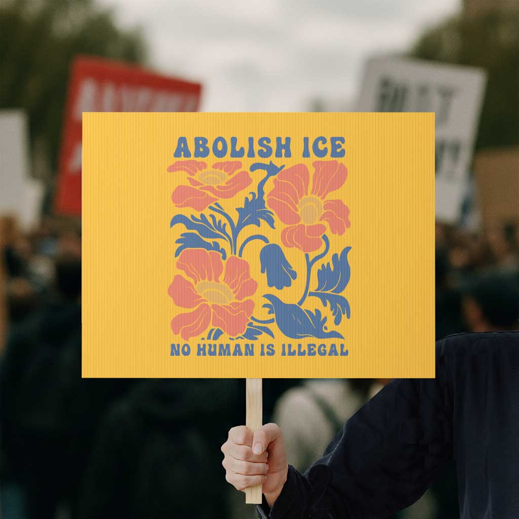 Retro Floral Protest Abolish Ice Protest Sign No Human is Illegal Peaceful Pro-Immigrant