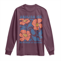 Retro Floral Protest Abolish Ice Long Sleeve Shirt No Human is Illegal Peaceful Pro-Immigrant