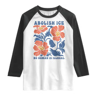 Retro Floral Protest Abolish Ice Raglan Shirt No Human is Illegal Peaceful Pro-Immigrant