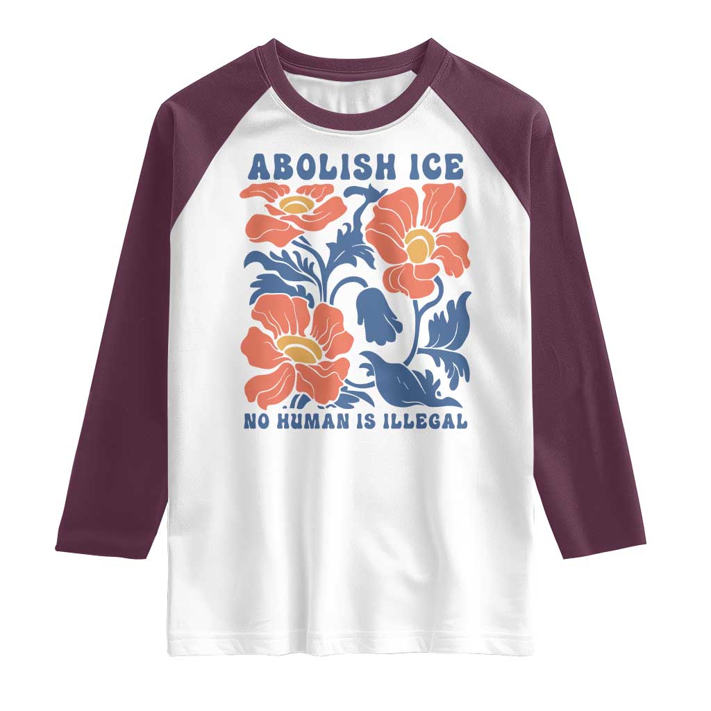 Retro Floral Protest Abolish Ice Raglan Shirt No Human is Illegal Peaceful Pro-Immigrant