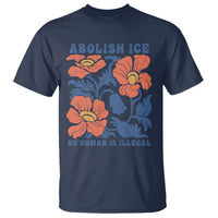 Retro Floral Protest Abolish Ice T Shirt No Human is Illegal Peaceful Pro-Immigrant