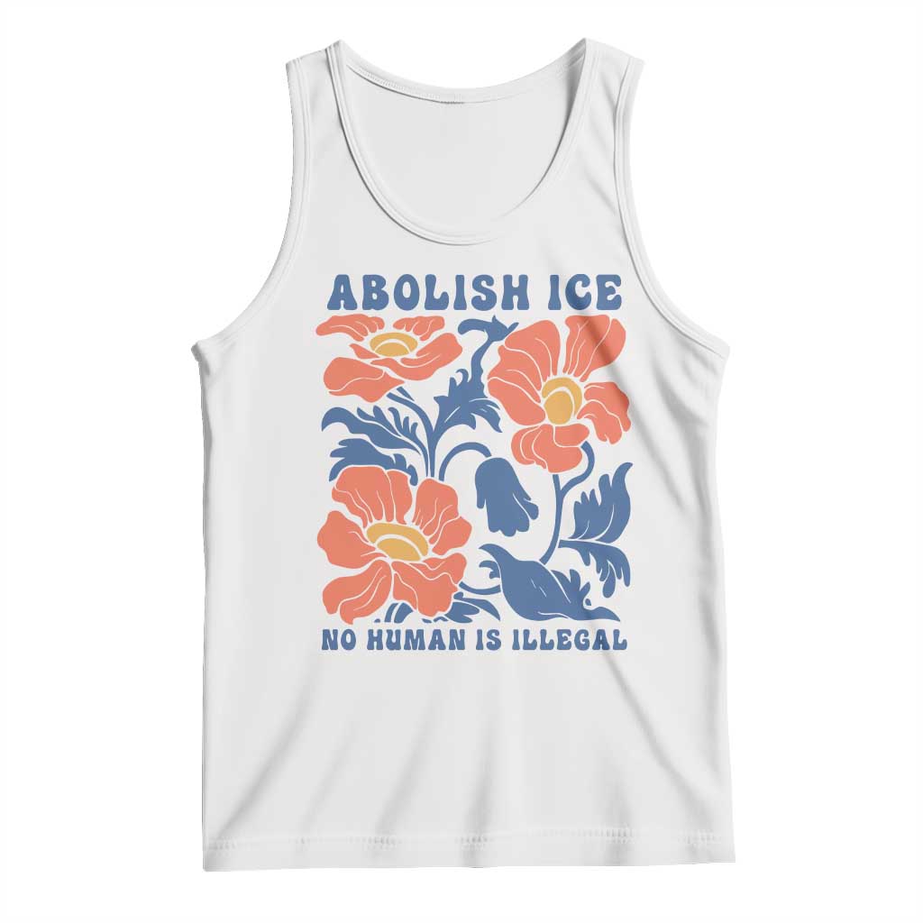 Retro Floral Protest Abolish Ice Tank Top No Human is Illegal Peaceful Pro-Immigrant