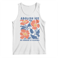Retro Floral Protest Abolish Ice Tank Top No Human is Illegal Peaceful Pro-Immigrant