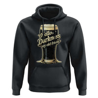 Hello Darkness My Old Friend Funny Stout Beer Hoodie Vintage Craft Brew Lovers