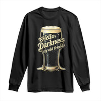 Hello Darkness My Old Friend Funny Stout Beer Long Sleeve Shirt Vintage Craft Brew Lovers