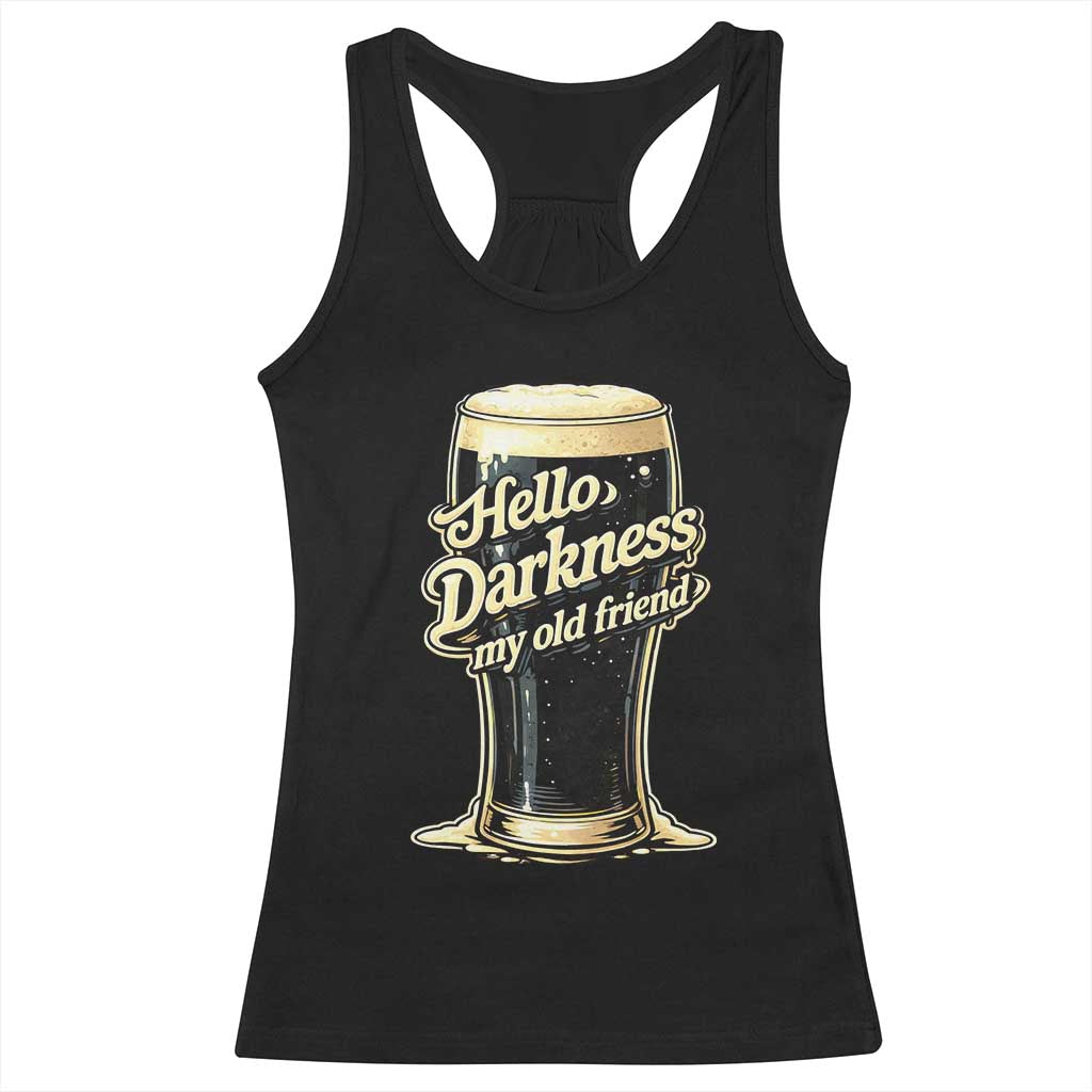 Hello Darkness My Old Friend Funny Stout Beer Racerback Tank Top Vintage Craft Brew Lovers