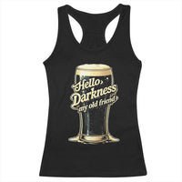 Hello Darkness My Old Friend Funny Stout Beer Racerback Tank Top Vintage Craft Brew Lovers