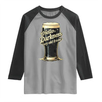 Hello Darkness My Old Friend Funny Stout Beer Raglan Shirt Vintage Craft Brew Lovers