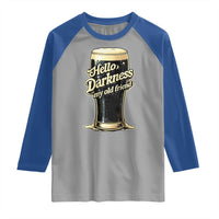Hello Darkness My Old Friend Funny Stout Beer Raglan Shirt Vintage Craft Brew Lovers