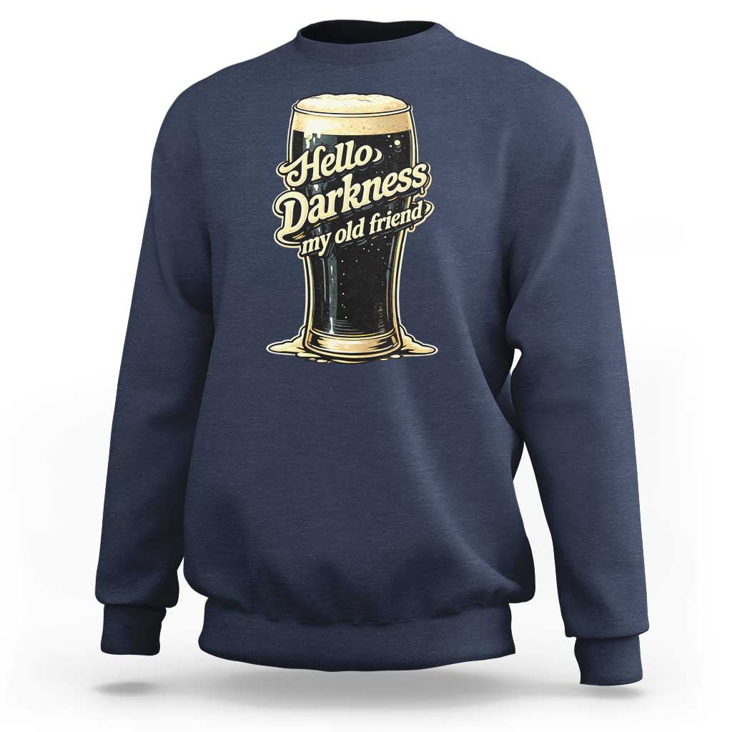 Hello Darkness My Old Friend Funny Stout Beer Sweatshirt Vintage Craft Brew Lovers
